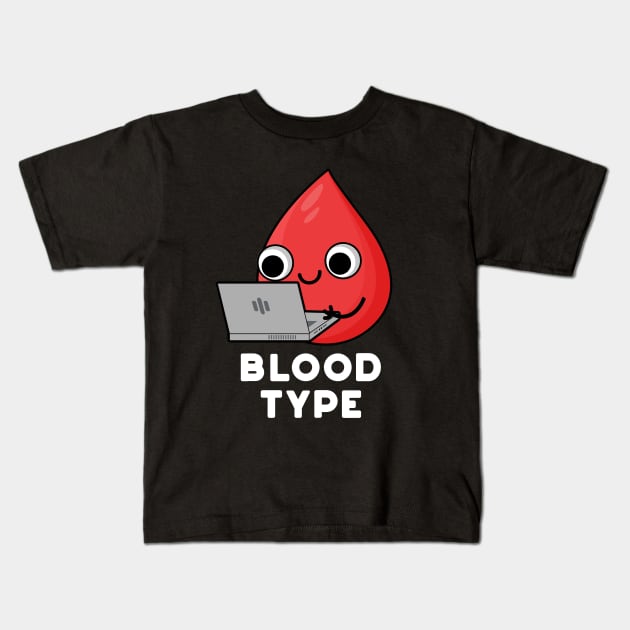 Blood Type Cute Blood Drop Pun Kids T-Shirt by punnybone